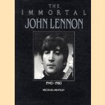 The immortal John Lennon, 1940-1980 door Michael Heatley