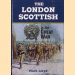 The London Scottish in the Great War door Mark Lloyd