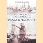 The industrial archaeology of docks & harbours door M. K. Stammers