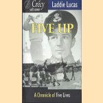 Five up: a chronicle of five lives door Laddie Lucas