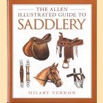 The Allen illustrated guide to saddlery door Hilary Vernon