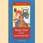 Geesje Zoet en de tovertimmerkist door Marjan Berk