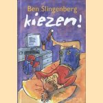 Kiezen ! door Ben Slingenberg