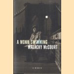 A monk swimming: a memoir door Malachy McCourt