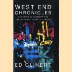 West End chronicles: 300 years of glamour and excess in the heart of London door Ed Glinert