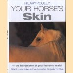 Your horse's skin: [the barometer of your horse's health]: [what ist is, what is does and how to maintain it in perfect condition] door Hilary Pooley