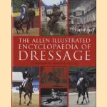 The Allen illustrated encyclopaedia of dressage door Martin Diggle