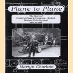 Plane to Plane, The Story of Frederick Sage & Company Limited, Walton Peterborough 1911-1936. door Martyn Chorlton