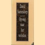 Op weg naar het verleden door David Soetendorp