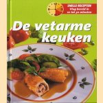 De vetarme keuken. Snelle recepten, vlug bereid in 10 tot 30 minuten door diverse auteurs