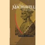 Niccolo Machiavelli: denker en cynicus: biografie door Karl Mittermaier