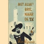 Met Alva's bril naar de T.V. door Wim Wijnands