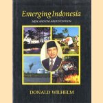 Emerging Indonesia. New and enlarged edition door Donald Wilhelm