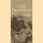 Het naakte leven door Luigi Pirandello