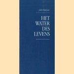 Het water des levens door John Bunyan