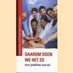 Daarom doen we het zo: over publieke moraal door diverse auteurs