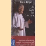 Frère Roger - die Güte des Herzens Begegnungen der Versöhnung durch die Gemeinschaft von Taizé door Taize