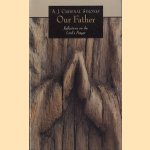 Our Father: reflections on the Lord's prayer door A. J. Simonis