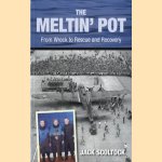 The Meltin' Pot: from wreck to rescue and recovery door Jack Scoltock