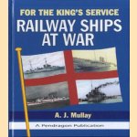 For the king's service: railway ships at war door A. J. Mullay