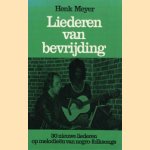 Liederen van bvrijding. 30 nieuwe liederen op melodieën van negro-folksongs door Henk Meyer