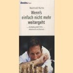 Wenn's einfach nicht mehr weitergeht: Strategien gegen Stress, Arbeitssucht und Burnout door Reinhold Ruthe