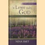 'n Lewe naby God. 366 oordenkings door Nina Smit