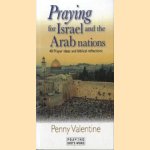 Praying for Israel and the Arab nations. 40 Prayer ideas and biblical reflections door Penny Valentine