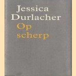 Op scherp door Jessica Durlacher