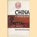 China. A history in art door Bradley Smith e.a.