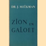 Zion en Galoet. Keuze uit artikelen van dr. J. Melkman door J. Melkman