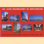 100 jaar bouwkunst in Amsterdam door Jaap Huisman