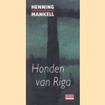 Honden van Riga: misdaadroman door Henning Mankell