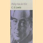 C.S. Lewis: een inleiding met kernteksten door Philip van der Elst