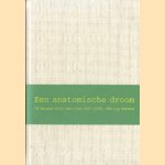 Een anatomische droom. 24 Haagse schilderijen 1947-2000 door Philip Peters