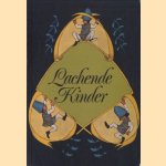 Lachende Kinder: die Kinderbuchsammlung Ida Marie Kling: eine Ausstellung der Badischen Landesbibliothek, Karlsruhe: Katalog door Vera Haase