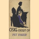 Ciske groeit op door Piet Bakker