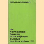 De herhalingsfiguren in de stijl van Quintus Curtius Rufus door J.M.C. Crousen