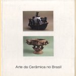 Arte e Cultura III: Arte da Cerâmica no Brasil door P.M. Bardi