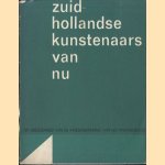 Zuid-Hollandse kunstenaars van nu. Ter gelegenheid van de ingebruikneming van het provinciehuis door diverse auteurs