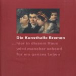 Die Kunsthalle Bremen zu Gast in Bonn: Meisterwerke aus sechs Jahrhunderten door Dorothee Hansen