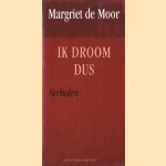 Ik droom dus door Margriet de Moor