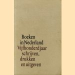 Boeken in Nederland. Vijfhonderd jaar schrijven, drukken, en uitgeven. Opstellen door Pieter F.J. Obbema, Marja C. Keyser, Herman de la Fontaine Verwey, G.Willem Ovink, Rienk Visser. Grafisch Nederland 1979. door D. Boon