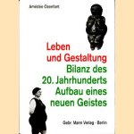 Leben und Gestaltung: Bilanz des 20. Jahrhunderts; Aufbau eines neuen Geistes door Amédée Ozenfant