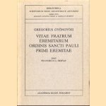 Vitae fratrum eremitarum ordinis Sancti Pauli primi eremitae door Gregorius Gyöngyösi