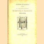 Martinus Nijhoff. Fondscatalogus. 1853-1931 door diverse auteurs