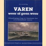 Varen: weer of geen weer: scheepsbergingen langs de Nederlandse kust en in internationale wateren, alsmede enkele grote sleepreizen door Ger van der Burg