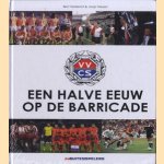 VVCS Een halve eeuw op de barricade door Bert Nederlof e.a.