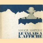 Le Valais a l'affiche. 1. L'affiche touristique door Manoir de Martigny