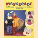 Maskerade: verkleedkleren en maskers voor kinderen door Guusanke Vogt